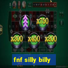 fnf silly billy